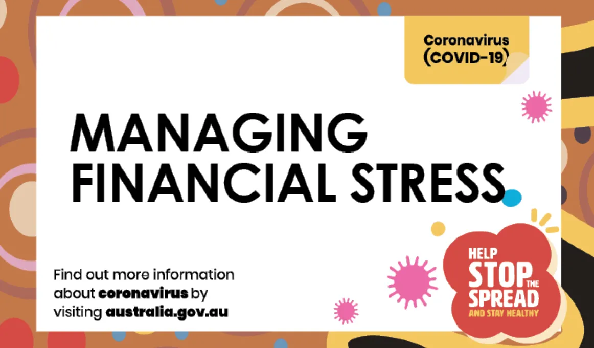 A tile with lots of writing on a white background with the main words as Managing Financial Stress. Also at bottom right is Help Stop the spread and stay healthy.