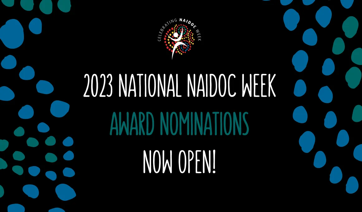 2023 National NAIDOC Week award nominations now open!