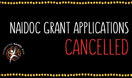 Black tile with square ring of dots around the following words: NAIDOC Grant Applications Cancelled