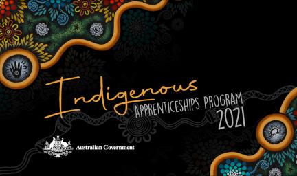 Image Text: Indigenous Apprenticeships Program 2021 Australian Government