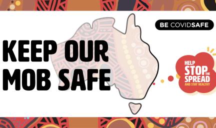White tile on a colourful background has a map of Australia and the words: Keep our mob safe. Be CovidSafte and Help Stop Spread.