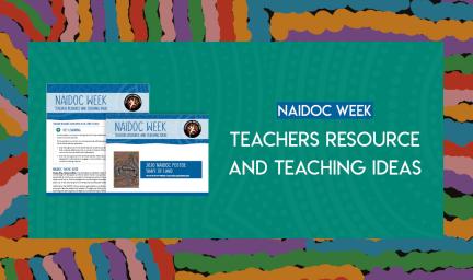 Text reads: NAIDOC Week teaching Resources and Teaching Ideas Image shows two of the Teaching resources.