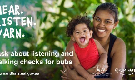 A Mum holding her child, with the text Hear, Listen, Yarn: Ask about listening and talking checks for bubs